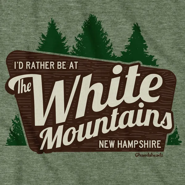 I'd Rather Be At The White Mountains NH T-Shirt